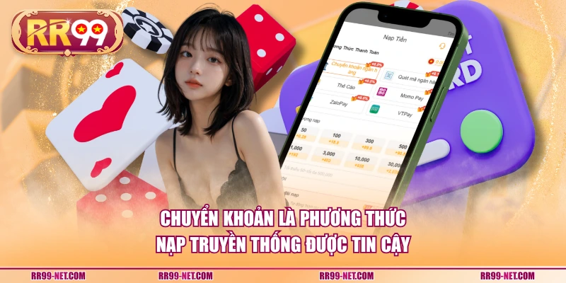Chuyển khoản là phương thức nạp truyền thống được tin cậy