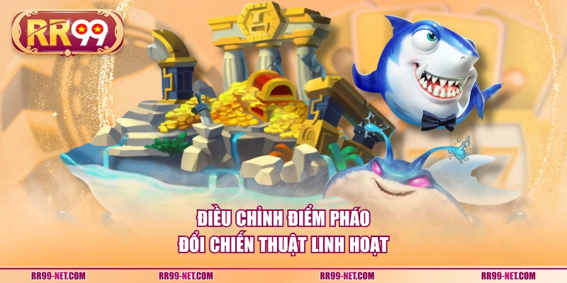 Điều chỉnh điểm pháo đổi chiến thuật linh hoạt