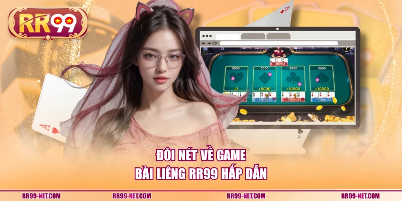 Đôi nét về game bài liêng RR99 hấp dẫn