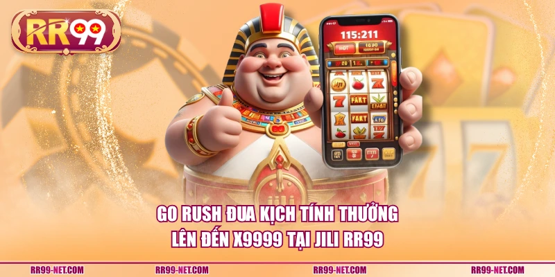Go Rush đua kịch tính thưởng lên đến x9999 tại Jili RR99