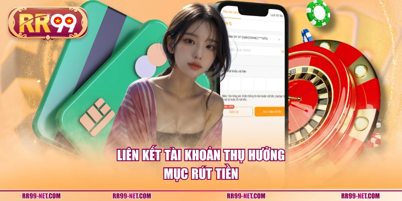 Liên kết tài khoản thụ hưởng mục rút tiền