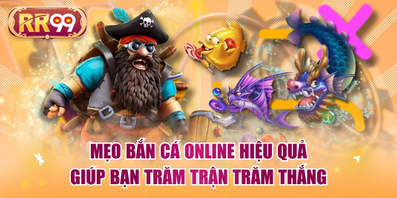 Mẹo Bắn Cá Online