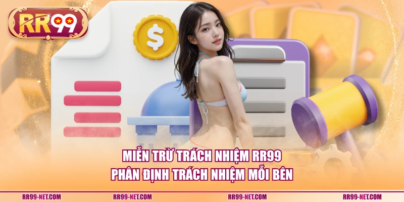Miễn trừ trách nhiệm RR99 phân định trách nhiệm mỗi bên