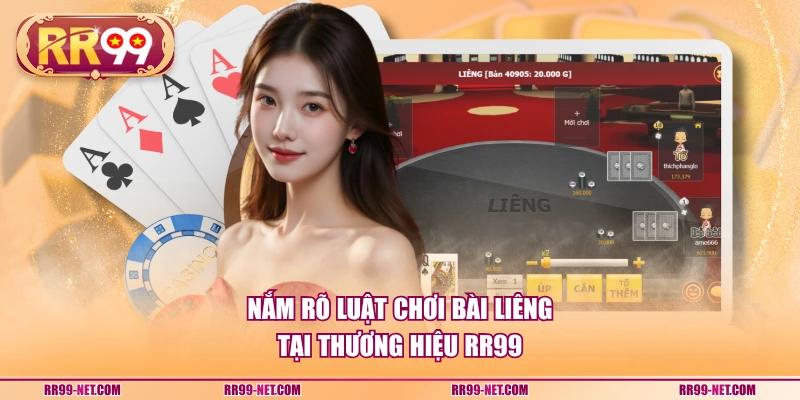 Nắm rõ luật chơi bài liêng tại thương hiệu RR99
