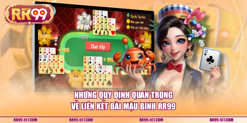 Những quy định quan trọng về liên kết bài mậu binh RR99
