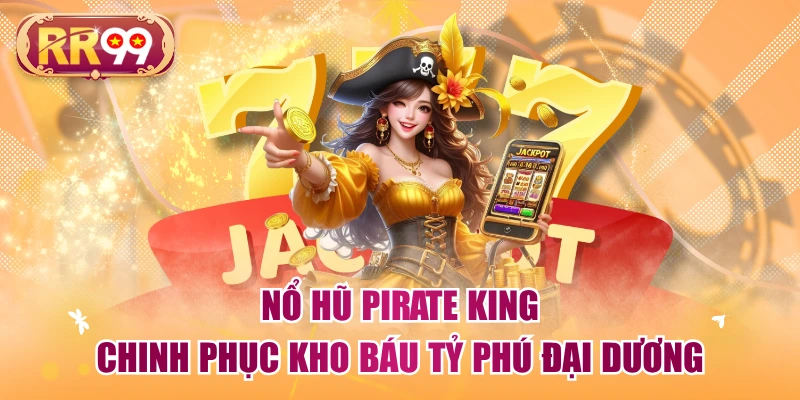 Nổ Hũ Pirate King
