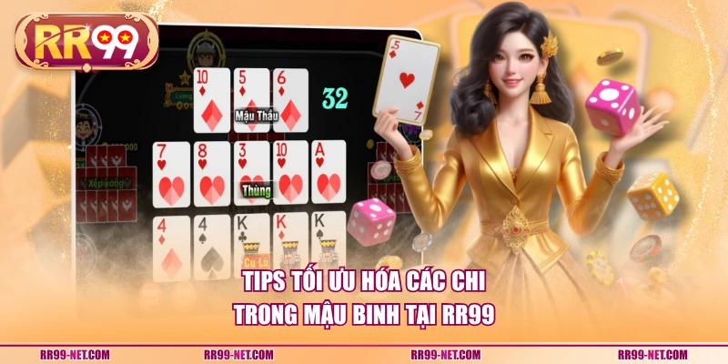 Tips tối ưu hóa các chi trong mậu binh tại RR99