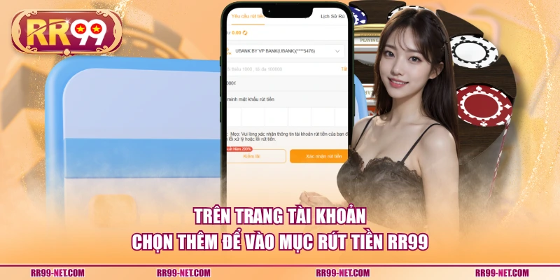 Trên trang tài khoản chọn thêm để vào mục rút tiền RR99