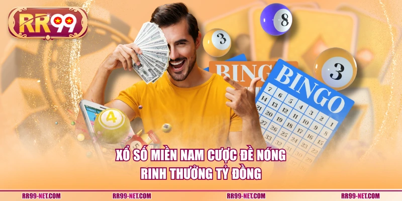Xổ số miền Nam cược đề nóng rinh thưởng tỷ đồng