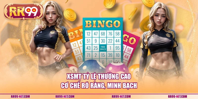XSMT tỷ lệ thưởng cao, cơ chế rõ ràng, minh bạch
